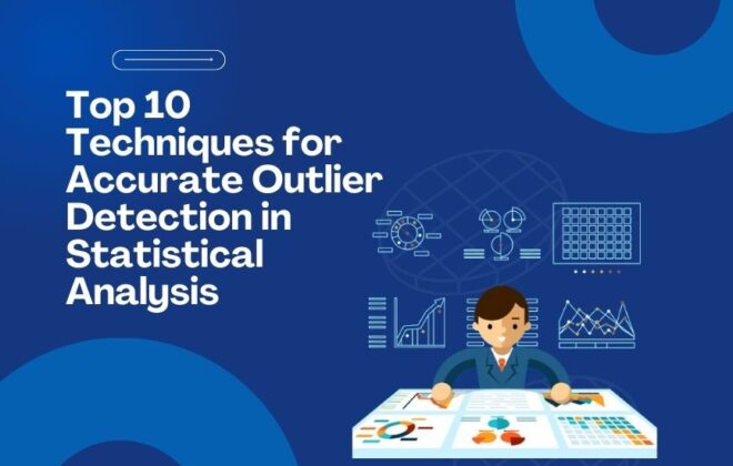 Top 10 Techniques for Accurate Outlier Detection
