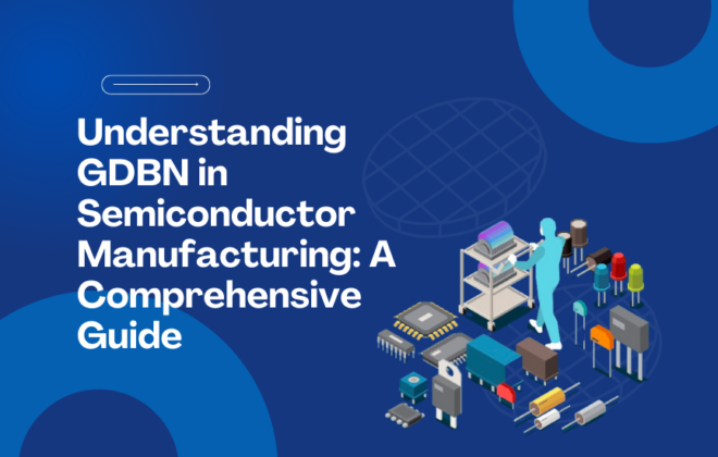 Understanding GDBN in semiconductor manufacturing