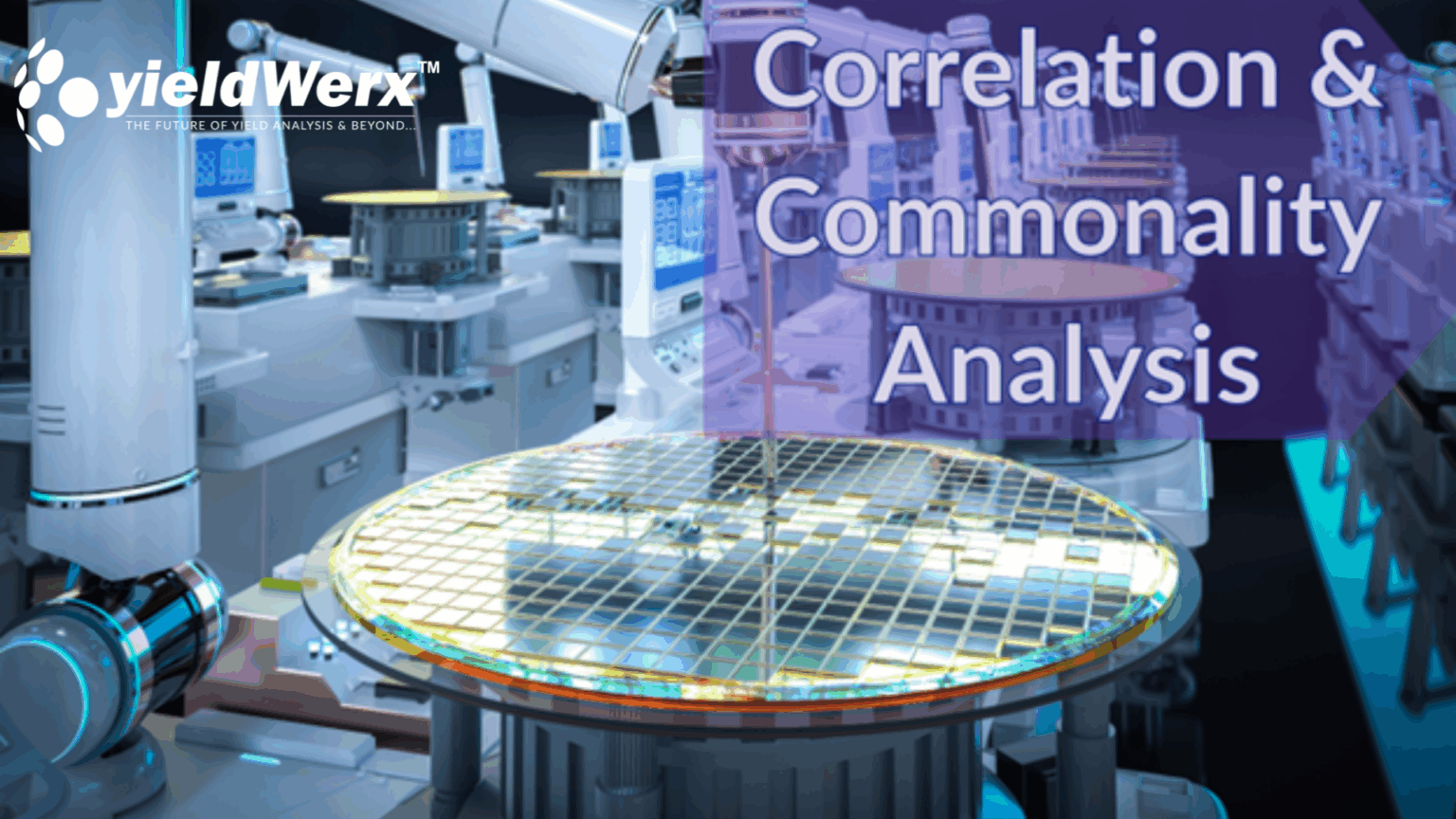 Correlation & Commonality Analysis in Complex Semiconductor Ecosystems ...