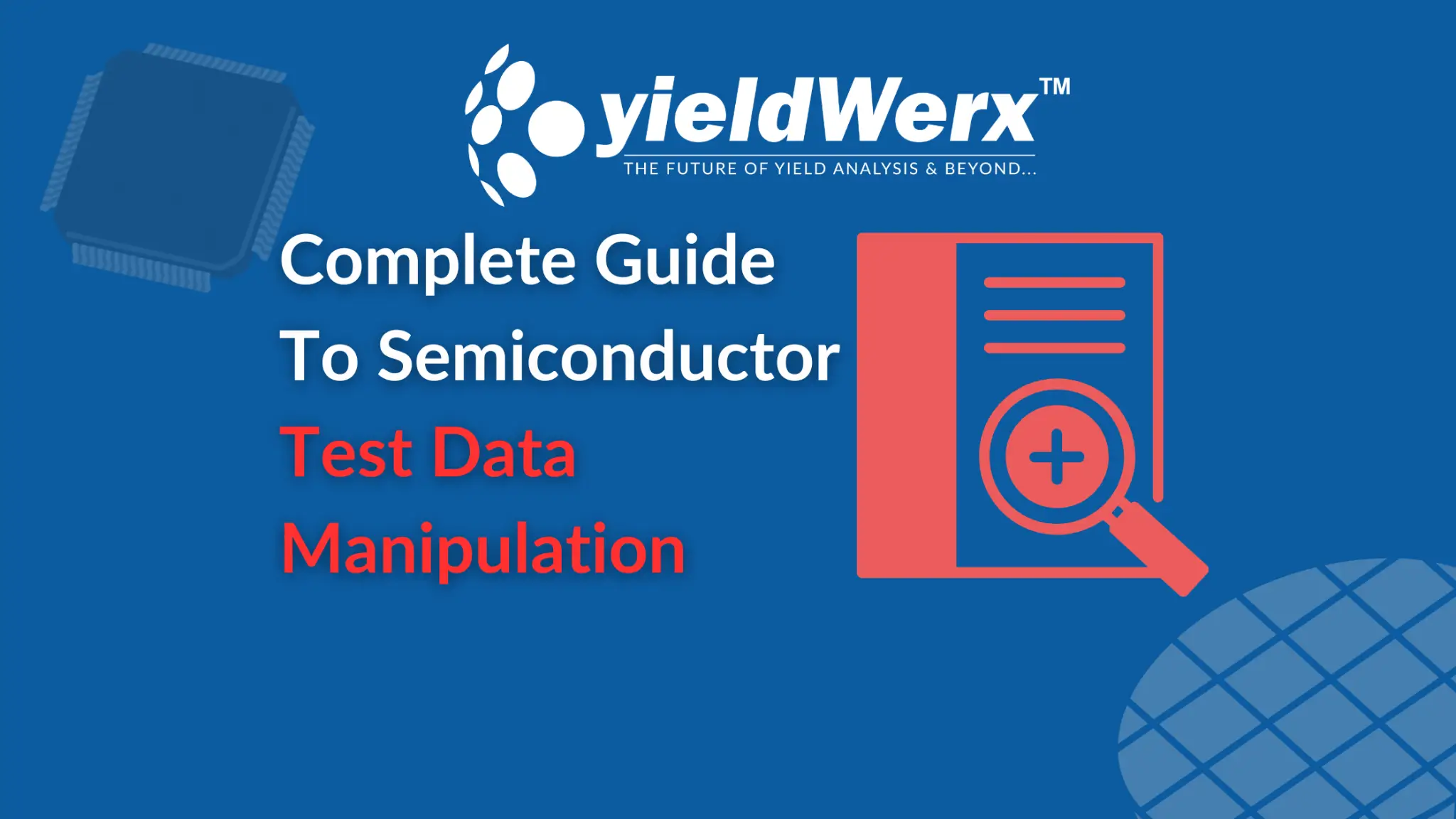 Complete Guide to Test Data Manipulation in Semiconductor Manufacturing